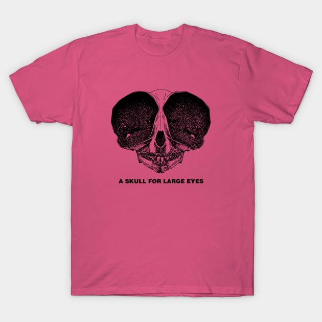 A Skull for Big Eyes T-Shirt by Bommush Designs